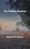 The Erkeley Shadows by Michael Wyndham Thomas