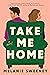 Take Me Home by Melanie Sweeney