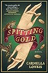 Spitting Gold by Carmella Lowkis