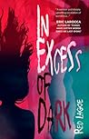 In Excess of Dark by Red Lagoe