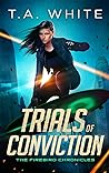 Trials of Conviction (The Firebird Chronicles, #5)