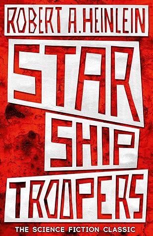 Starship Troopers by Robert A. Heinlein