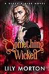 Something Wicked by Lily Morton