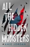 All the Hidden Monsters by Amie Jordan