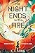 The Night Ends with Fire (The Night Ends with Fire #1)