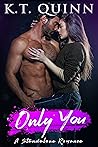 Only You by K.T. Quinn