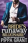 The Bride's Runaway Billionaire by Pippa Grant