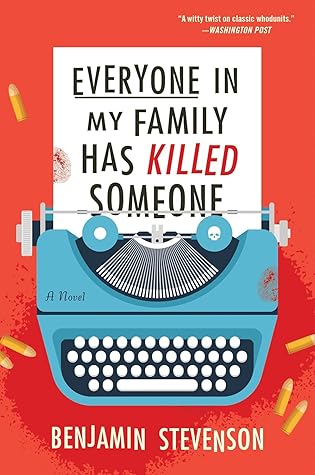 Everyone In My Family Has Killed Someone by Benjamin   Stevenson