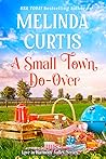 A Small Town Do-Over by Melinda Curtis