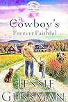 A Cowboy's Forever Faithful by Jessie Gussman