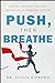 Push, Then Breathe: Trauma, Triumph, and the Making of an American Doctor