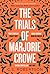 The Trials of Marjorie Crowe