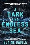 A Dark and Endless Sea by Blaine Daigle