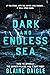 A Dark and Endless Sea