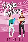 Virgin Territory by Lia Riley