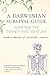 A Darwinian Survival Guide: Hope for the Twenty-First Century