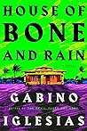 House of Bone and Rain by Gabino Iglesias