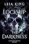 Lock Up the Darkness (Walking With Monsters #1)