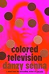 Colored Television by Danzy Senna