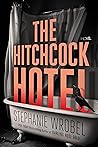 The Hitchcock Hotel by Stephanie Wrobel