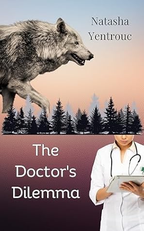 The Doctor's Dilemma by Natasha Yentrouc