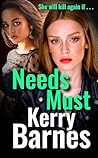 Needs Must: A gripping crime thriller that will have you hooked. (Carrie Verne series Book 1)