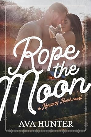 Rope the Moon by Ava  Hunter