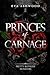 Princes of Carnage (Pretty Ruthless Monsters Book 1)