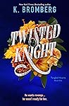 Twisted Knight (Tangled Hearts, #1)