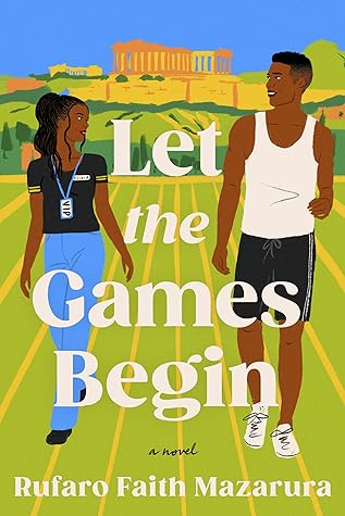 Let the Games Begin by Rufaro Faith Mazarura