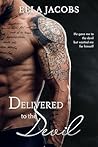 Delivered to the Devil: Pitch-black dark romance