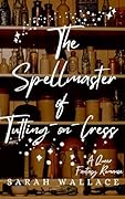 The Spellmaster of Tutting-on-Cress