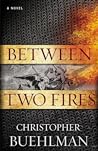 Between Two Fires by Christopher Buehlman