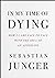 In My Time of Dying: How I Came Face to Face with the Idea of an Afterlife