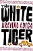 The White Tiger by Aravind Adiga