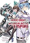 I'm the Heroic Knight of an Intergalactic Empire! (Light Nove... by Yomu Mishima