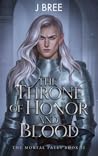 The Throne of Honor and Blood (The Mortal Fates, #2)