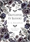 Daughter Of Bathory by C.L. Kowalchuk