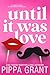 Until It Was Love by Pippa Grant