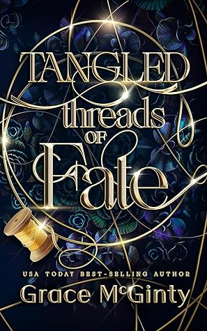 Tangled Threads of Fate by Grace McGinty