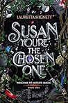 Susan, You're The Chosen One by Lauretta Hignett