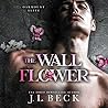 The Wallflower by J.L. Beck