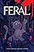 Feral Volume 1