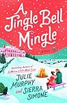 A Jingle Bell Mingle by Julie   Murphy