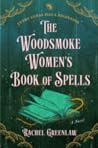 The Woodsmoke Women’s Book of Spells