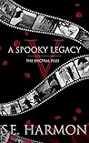 A Spooky Legacy (The Spectral Files #5)