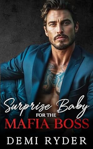 Surprise Baby for the Mafia Boss by Demi Ryder