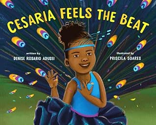 Cesaria Feels the Beat by Denise Rosario Adusei