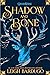 Shadow and Bone (The Shadow and Bone Trilogy, #1)