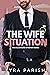 The Wife Situation (Billionaire Situation, #1)